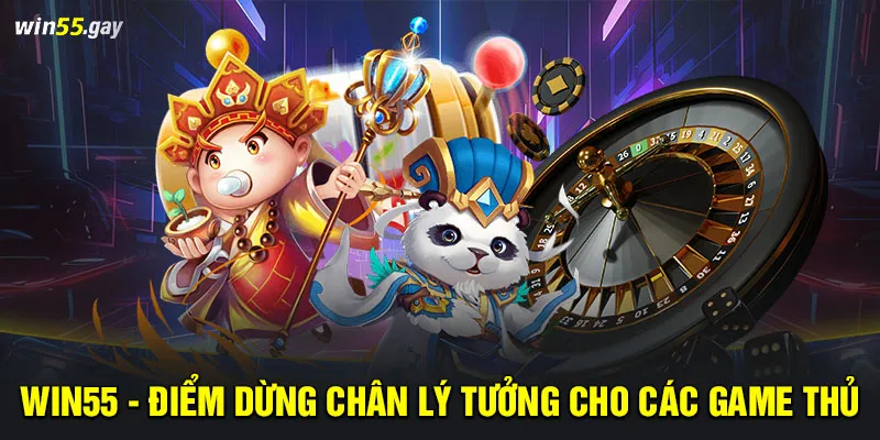 WIN55 - Điểm dừng chân lý tưởng cho các game thủ