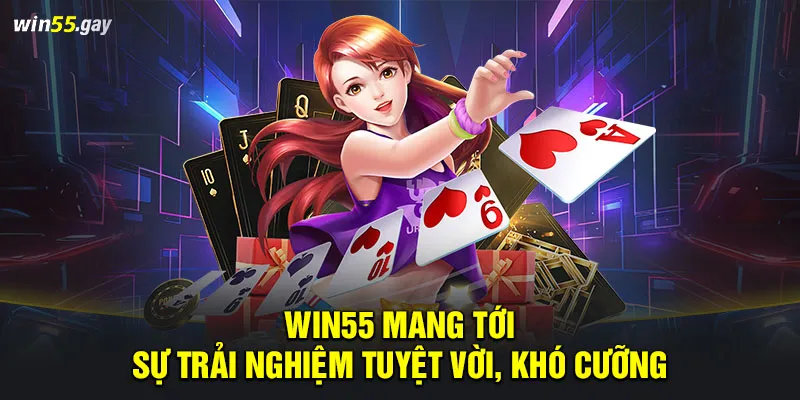 WIN55 mang tới sự trải nghiệm tuyệt vời, khó cưỡng