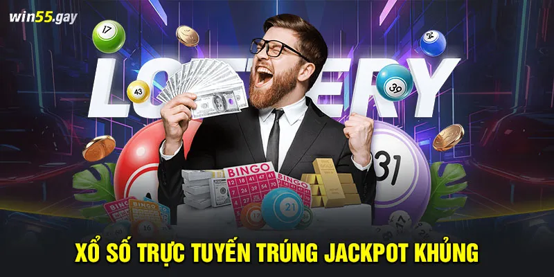 Xổ số trực tuyến trúng jackpot khủng