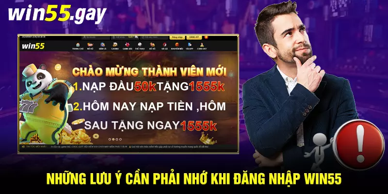 Những lưu ý cần phải nhớ khi đăng nhập WIN55 