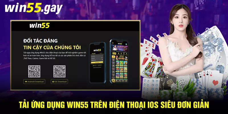 Tải ứng dụng WIN55 trên điện thoại IOS siêu đơn giản