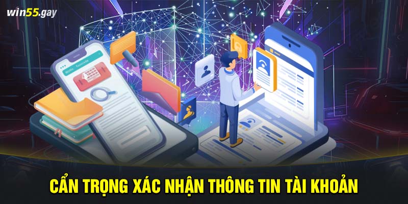 Cẩn trọng xác nhận thông tin tài khoản