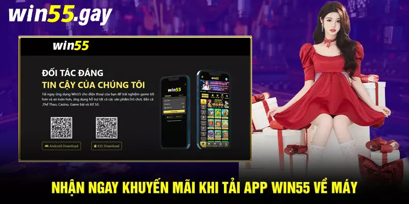 Nhận ngay khuyến mãi khi tải app WIN55 về máy